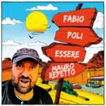 “Essere Mauro Repetto”, il nuovo singolo di Fabio Poli (Testo e Video ufficiali)