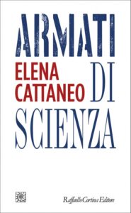 Armati di scienza di Elena Cattaneo