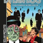 Dylan Dog – Golconda e altre follie: le nuove storie in libreria e fumetteria