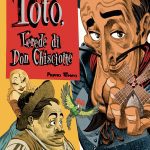 Totò, L’erede di Don Chisciotte: la graphic novel da Panini Comics che riporta in vita il celebre film