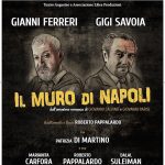 “Il Muro di Napoli”, al Teatro Politeama Gigi Savoia e Gianni Ferreri in scena