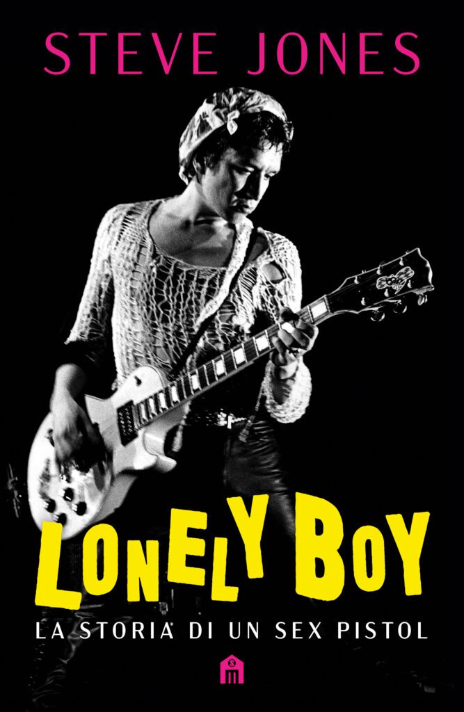 Lonely boy – La storia di un Sex Pistol di Steve Jones da Salani Editore