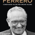 “Michele Ferrero – Condividere valori per creare valore”, la biografia a cura di Salvatore Giannella