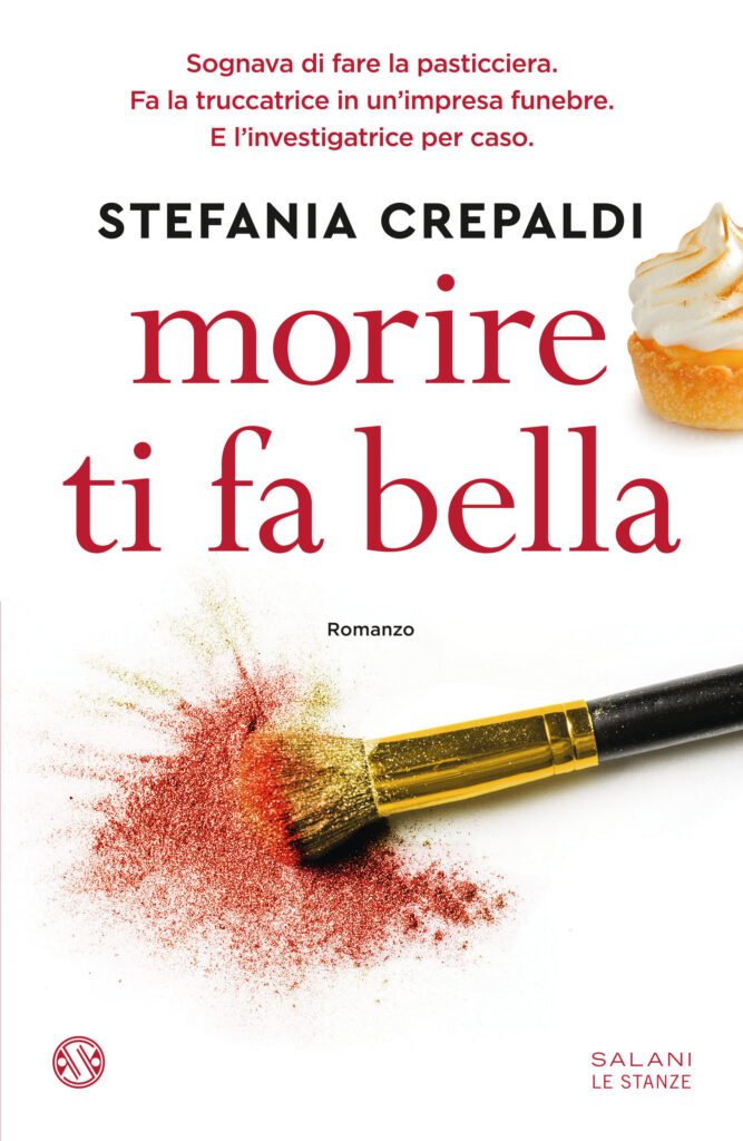 “Morire ti fa bella”, giallo e humour nero nel romanzo di Stefania Crepaldi