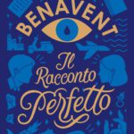 “Il racconto perfetto”, il romanzo di Elísabet Benavent da cui é tratta la miniserie Netflix