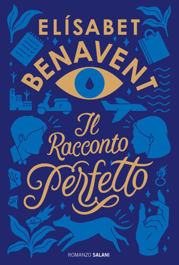 “Il racconto perfetto”, il romanzo di Elísabet Benavent da cui é tratta la miniserie Netflix