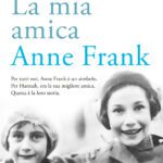 La mia amica Anne Frank, il racconto della storia dal punto di vista della migliore amica
