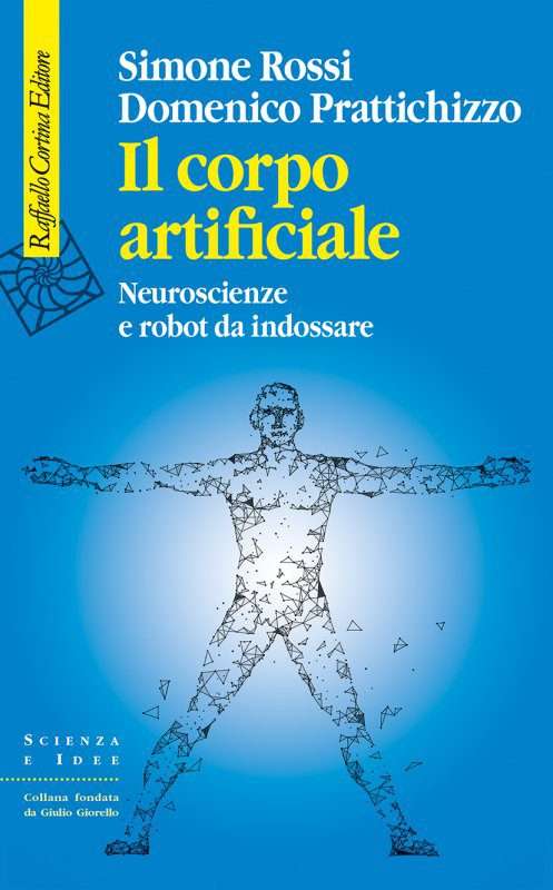 Il corpo artificiale, Simone Rossi racconta la robotica indossabile