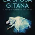 “La sposa gitana”, il nuovo thriller di Carmen Mola autrice di “La bestia”