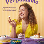 “Per Passione”, le ricette facili e veloci di Eva Andrini da DeAgostini