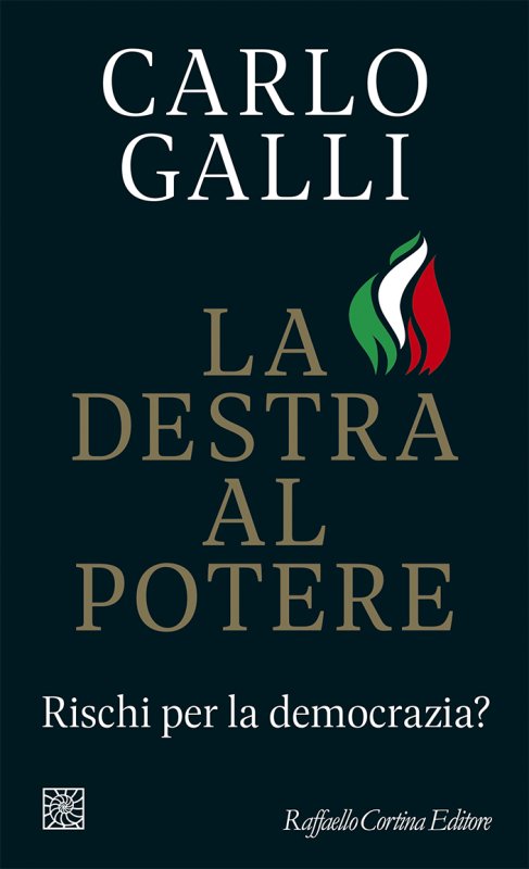 La destra al potere, Carlo Galli analizza l’attuale situazione politica italiana